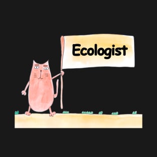 Ecologist. Profession, work, job. Cat shows a banner with the inscription. Watercolor illustration. A gift for a professional. T-Shirt