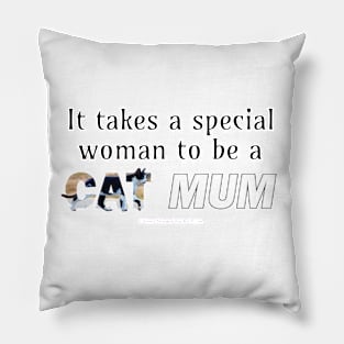 It takes a special woman to be a cat mum - black and white cat oil painting word art Pillow