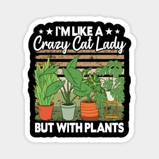 Funny Plants Gift Plant Lovers Gift Gardening Mom Magnet