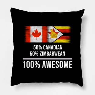 50% Canadian 50% Zimbabwean 100% Awesome - Gift for Zimbabwean Heritage From Zimbabwe Pillow