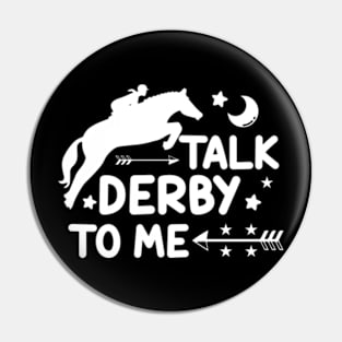 Funny Talk Derby To Men Tee, Kentucky Horse Racing Lover Pin