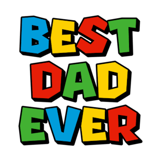 Best Dad Ever T-Shirt