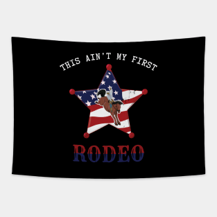 This Ain't my first Rodeo / white letter Tapestry
