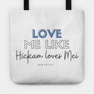 Love Me Like Hickam Loves Mei Tote