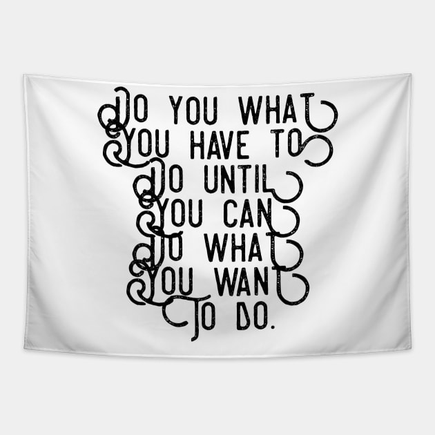 Do what you have to Tapestry by GMAT