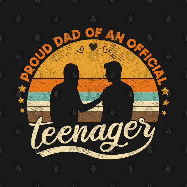 Proud Dad Of An Official Teenager Funny Gift Idea by SbeenShirts