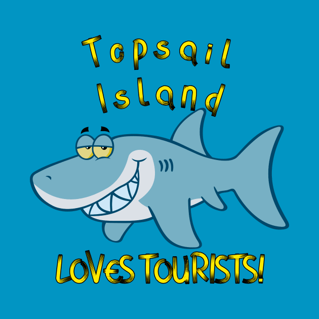 Topsail Loves Tourists by Kleiertees