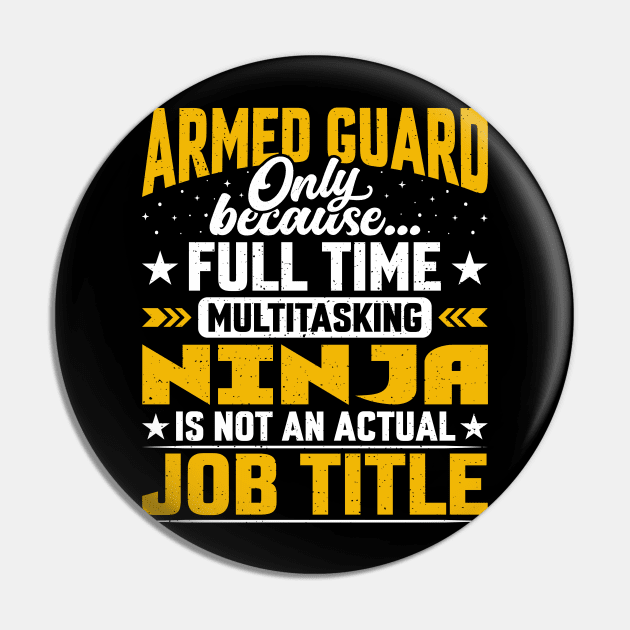 Armed Guard Job Title - Funny Armed Police Protector Pin by Pizzan