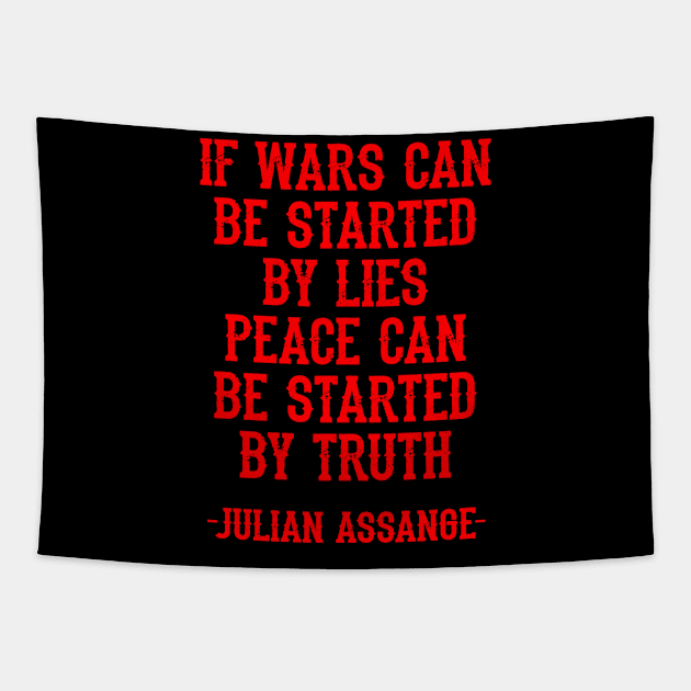 If wars can be started by lies, peace can be started by truth, quote. Free, save, don't extradite Assange. Justice for Assange. We stand with Assange. Hands off Julian. Journalism Tapestry by IvyArtistic