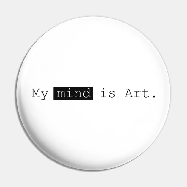 My mind is art Pin by iconking
