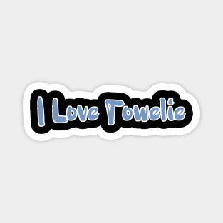 I Love Towelie Magnet