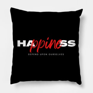 Happiness Depend upon ourselves illustrated Pillow