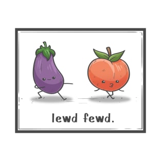 Lewd Fewd T-Shirt