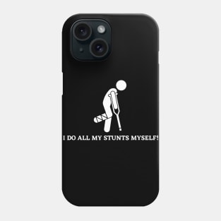 I do all my Stunts myself Injured Stunt Biking Funny Quote Phone Case