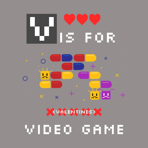 V Is For Video Game by PODBlue