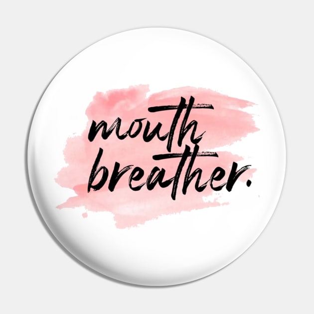 "Mouth Breather." Pin by sunkissed