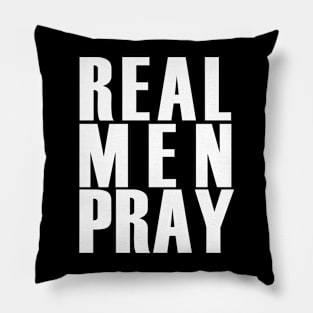 REAL MEN PRAY Pillow