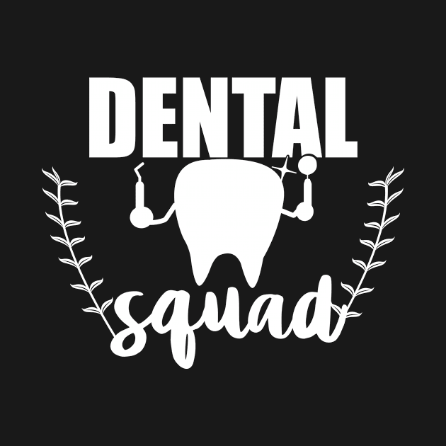 Dental Squad - Dentist Dental Student by MoodPalace