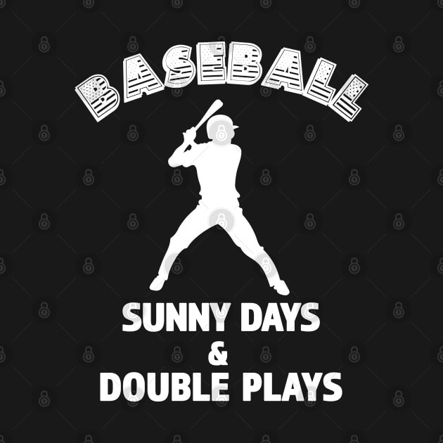 Fun Baseball Shirt - Sunny Days & Double Plays by RKP'sTees