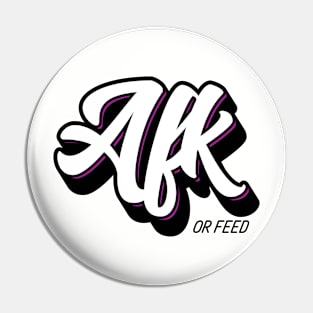 AFK or Feed Pin