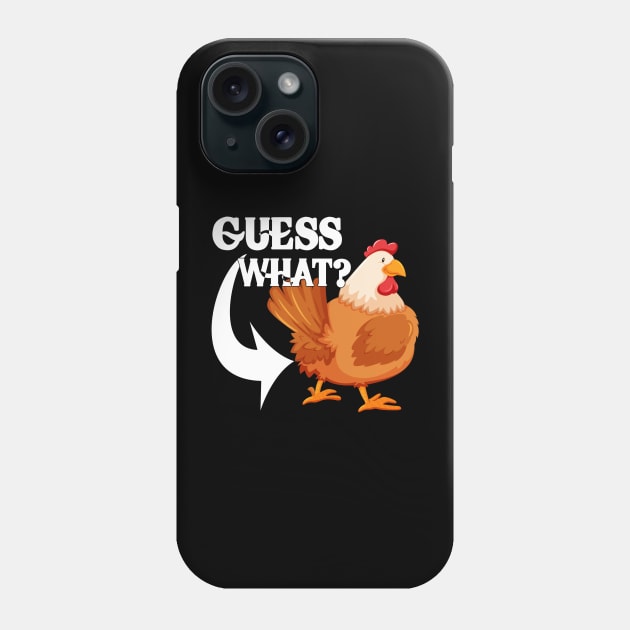 Guess What? Chicken Butt | Funny saying Phone Case by M-HO design