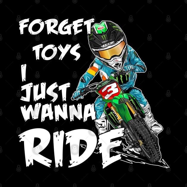 Forget Toys I Just Wanna Ride Rider Boys Motocross by M-HO design