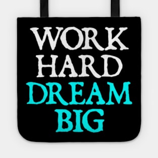 Work Hard Dream Big Tote