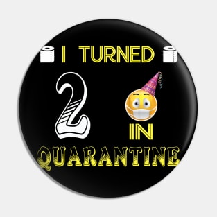 I Turned 2 in quarantine Funny face mask Toilet paper Pin