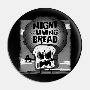 Night of the Living Bread Pin