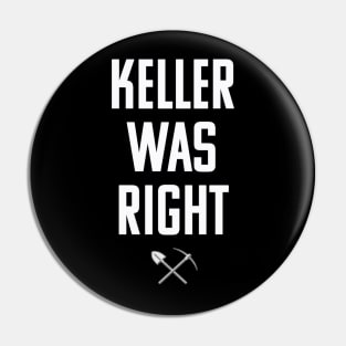 Gerta Keller was Right Pin