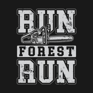 Run Forest Run Funny Lumberjack T-Shirt