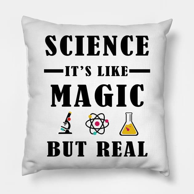 Science It's Like Magic But Real Pillow by Elegance14