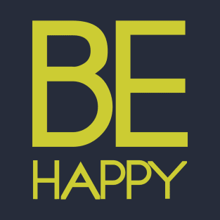 Be happy T-Shirt