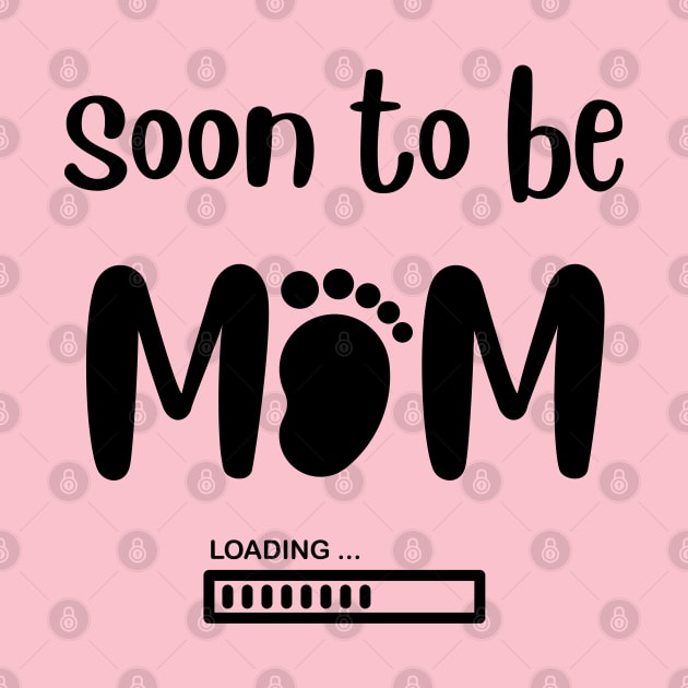 Soon to be Mom by Epic Shirt Store