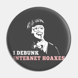 I Debunk Internet Hoaxes Pin