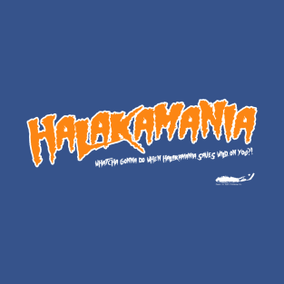 Halakamania T-Shirt