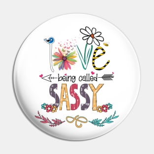 Love Being Called Sassy Happy Mother's Day Pin