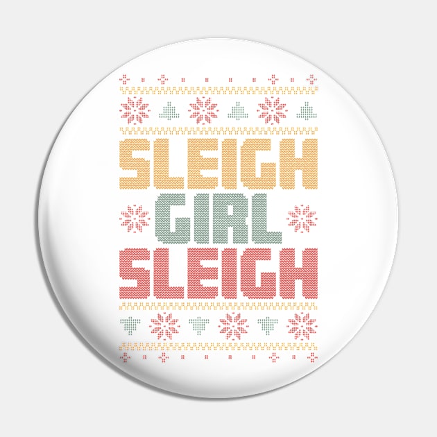 Sleigh Girl Sleigh Ugly Christmas Sweater Pin by ThriceCursedPod