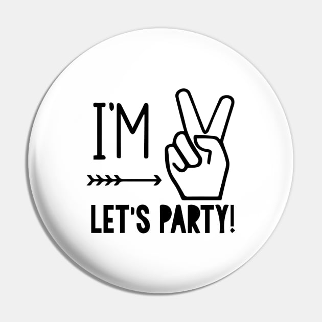 Im two lets party Pin by florya