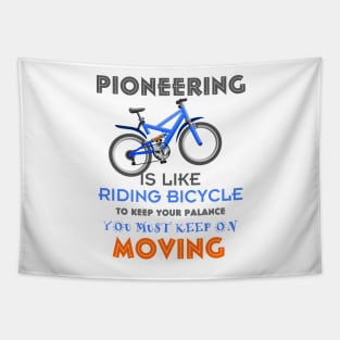 PIONEERING IS LIKE RIDING BICYCLE Tapestry