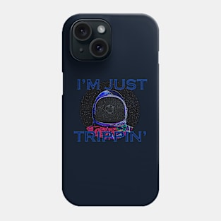 I'm Just Trippin' Phone Case