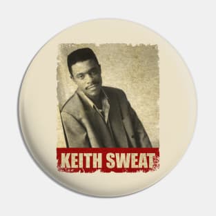 Keith Sweat - NEW RETRO STYLE Pin