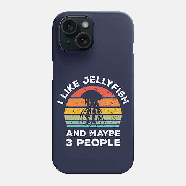 I Like Jellyfish and Maybe 3 People, Retro Vintage Sunset with Style Old Grainy Grunge Texture Phone Case by Ardhsells