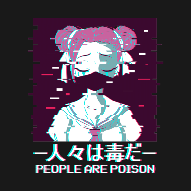 Discover People Are Poison Geisha Alt Anime Aesthetic Gift - People Are Poison - T-Shirt