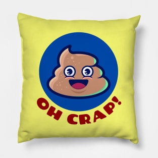 Oh Crap | Cute Poop Pun Pillow