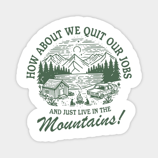 Just Live In The Mountains Trendy Vintage Fun Outdoorsy Hiking Camping Nature Magnet by buzz3ed