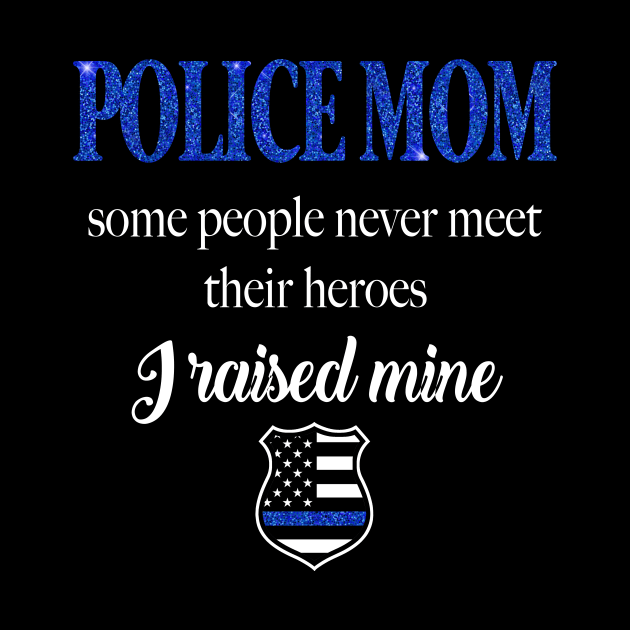 Police Mom | Raising My Hero by POD Anytime