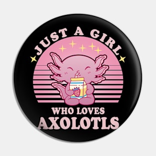 Just A Girl Who Loves Axolotls Pin