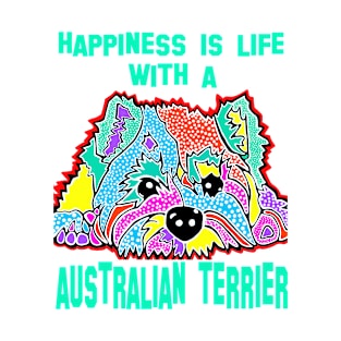 Australian Terrier Happiness is Life With a Puppy Terriers Dogs Puppies Dog Pet Pets Pink Green Jackie Carpenter Gift Best Seller T-Shirt