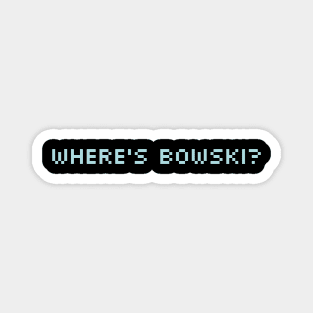 "Where's Bowski?"  Aliens Funny Design Magnet